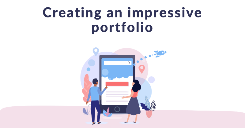 Creating an impressive portfolio Creating an impressive portfolio