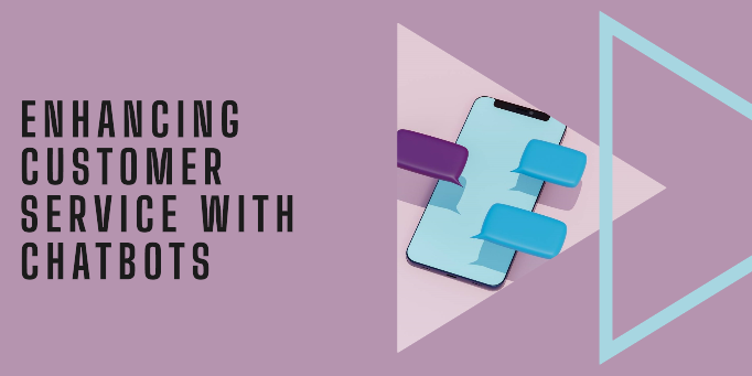 Enhancing customer service with chatbots Enhancing customer service with chatbots