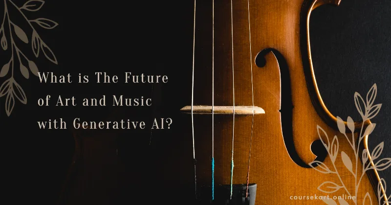 What is The Future of Art and Music with Generative AI