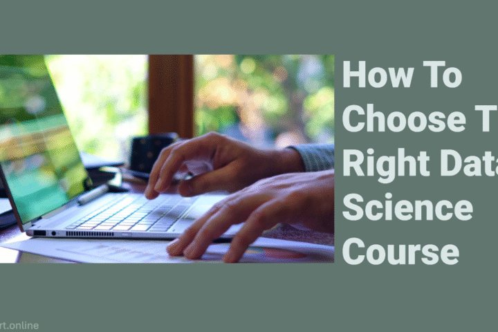 How to Choose the Right Data Science Course