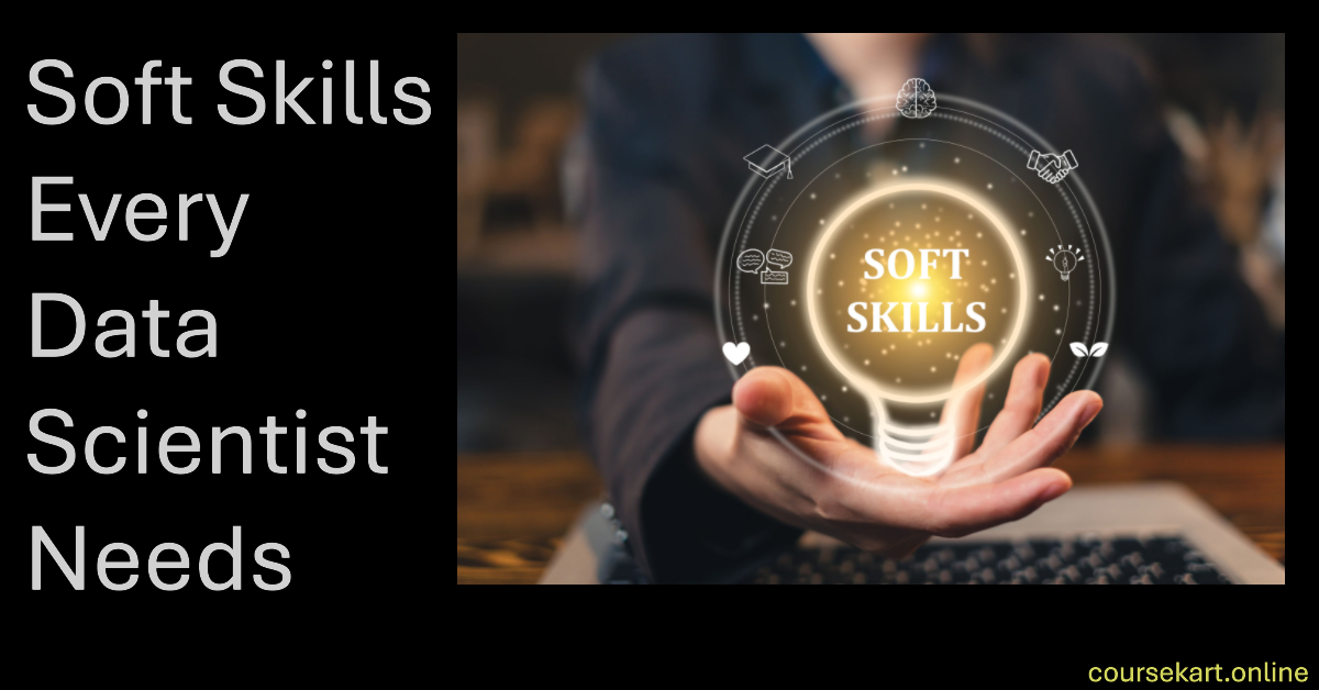 Soft Skills Every Data Scientist Needs