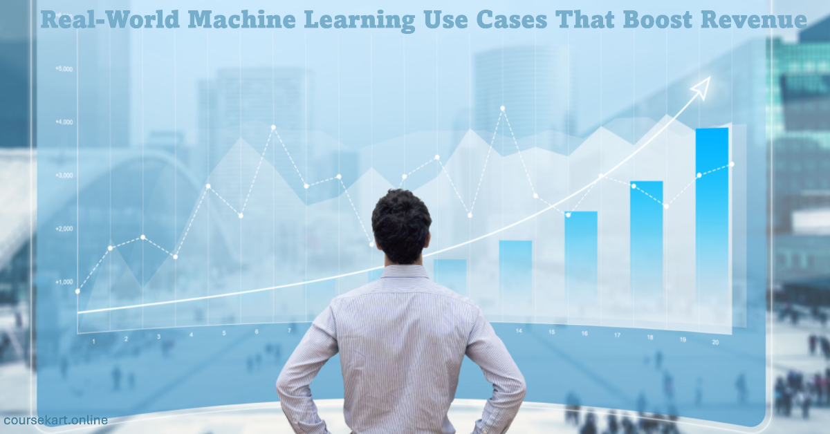Real-World Machine Learning Use Cases That Boost Revenue